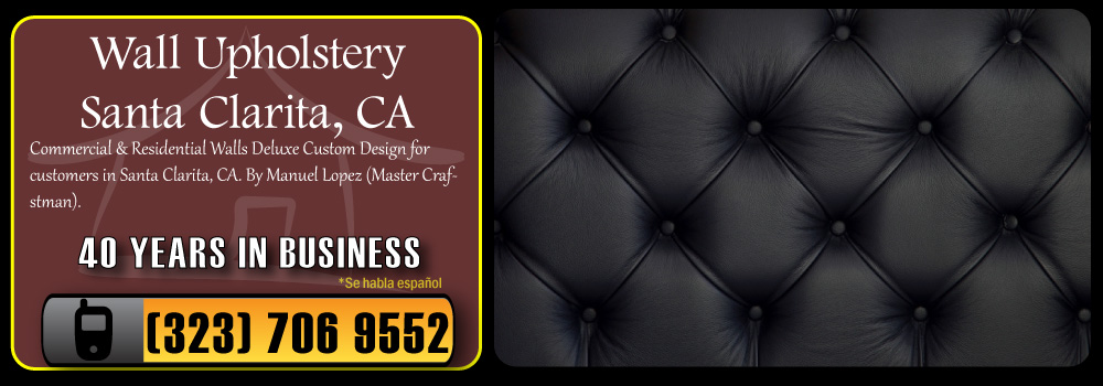 Santa Clarita Wall Upholstery Services Commercial and Residential