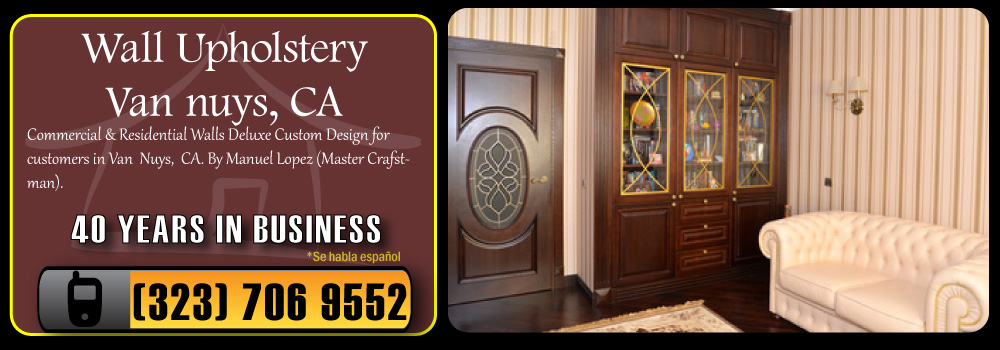 Van Nuys Wall Upholstery Services Commercial and Residential